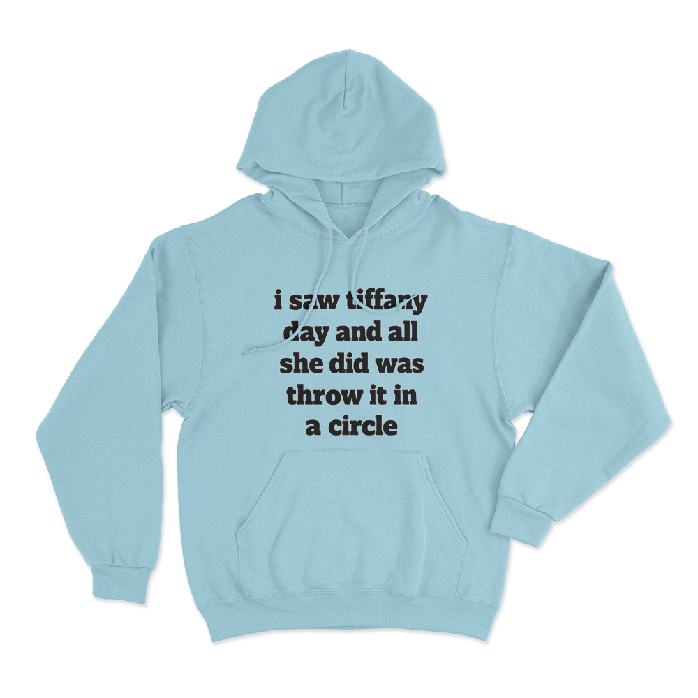 I Saw Tiffany Day Unisex Hoodie Sky Blue I Saw Tiffany Day Unisex Hoodie Sky Blue