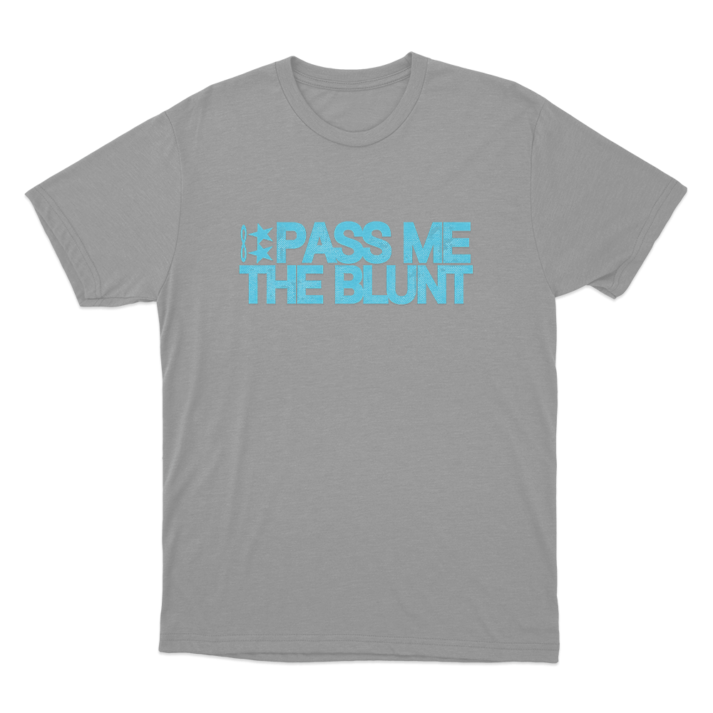 Pass Me The Blunt Unisex T Shirt Grey Pass Me The Blunt Unisex T Shirt Grey